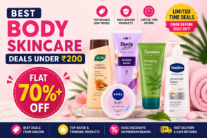 Best Body Skincare Deals Under ₹200 – Flat 70%+ OFF