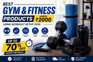 Best Gym & Fitness Products Under ₹2000 (Home Workout Setup 2026)